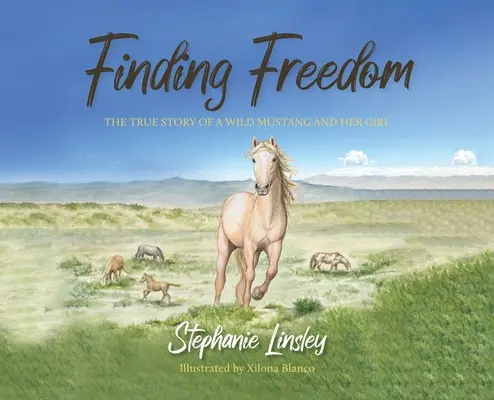 Odnaleźć wolność: Prawdziwa historia dzikiego mustanga i jej dziewczynki - Finding Freedom: The True Story of a Wild Mustang and Her Girl