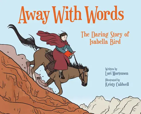 Z dala od słów: Odważna historia Isabelli Bird - Away with Words: The Daring Story of Isabella Bird