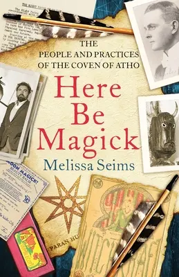 Here Be Magick: Ludzie i praktyki sabatu z Atho - Here Be Magick: The People and Practices of the Coven of Atho