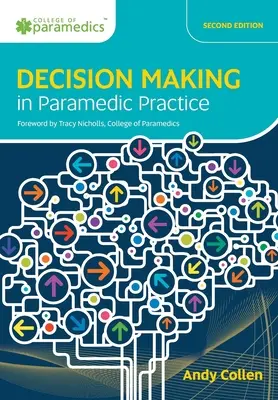 Podejmowanie decyzji w praktyce ratownika medycznego - Decision Making in Paramedic Practice