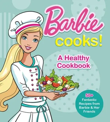 Barbie gotuje: zdrowa książka kucharska - Barbie Cooks! a Healthy Cookbook