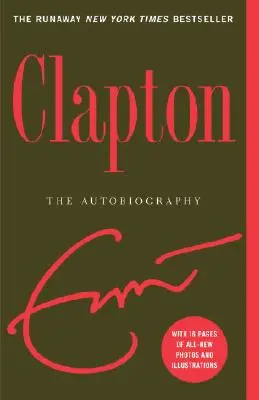 Clapton: Autobiografia - Clapton: The Autobiography