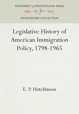 Historia legislacyjna amerykańskiej polityki imigracyjnej, 1798-1965 - Legislative History of American Immigration Policy, 1798-1965