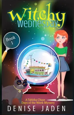 Witchy Wednesday: Paranormal Cozy Mystery - Witchy Wednesday: A Paranormal Cozy Mystery