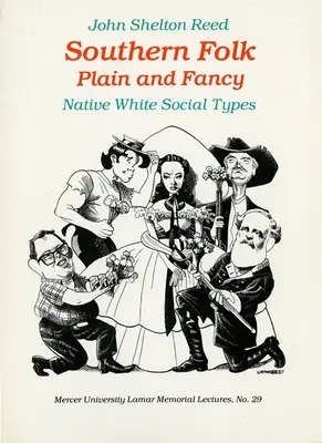 Southern Folk Plain and Fancy: Rodzime białe typy społeczne - Southern Folk Plain and Fancy: Native White Social Types