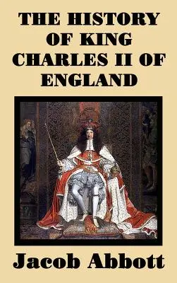 Historia króla Anglii Karola II - The History of King Charles II of England