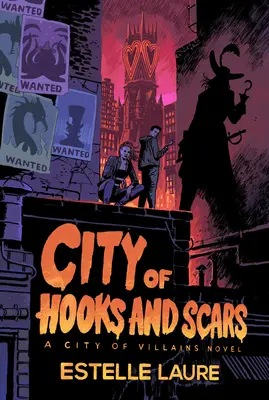 Miasto haków i blizn (Miasto złoczyńców, Księga 2) - City of Hooks and Scars (City of Villains, Book 2)