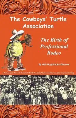 The Cowboys' Turtle Association: Narodziny profesjonalnego rodeo - The Cowboys' Turtle Association: The Birth of Professional Rodeo