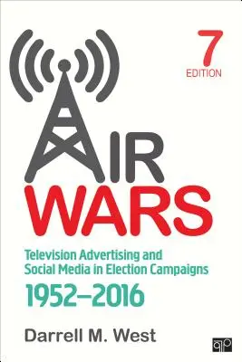 Wojny powietrzne: reklama telewizyjna i media społecznościowe w kampaniach wyborczych, 1952-2016 - Air Wars: Television Advertising and Social Media in Election Campaigns, 1952-2016