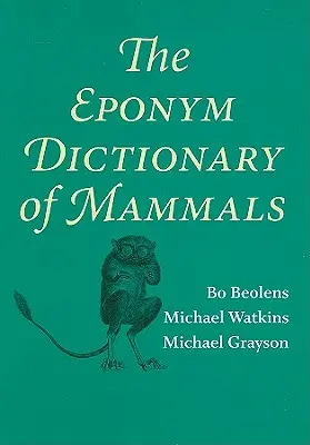 Eponimiczny słownik ssaków - The Eponym Dictionary of Mammals