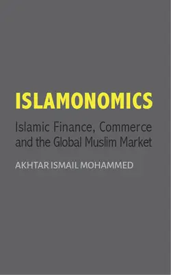 Islamonomia - islamskie finanse, handel i globalny rynek muzułmański - Islamonomics - Islamic Finance, Trade and the Global Muslim Market