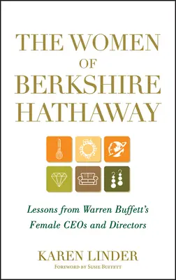 Kobiety w Berkshire Hathaway: Lekcje od kobiet prezesów i dyrektorów Warrena Buffetta - The Women of Berkshire Hathaway: Lessons from Warren Buffett's Female Ceos and Directors