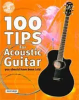 100 wskazówek dotyczących gitary akustycznej - 100 Tips For Acoustic Guitar