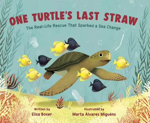 One Turtle's Last Straw: Prawdziwa akcja ratunkowa, która zapoczątkowała zmiany na morzu - One Turtle's Last Straw: The Real-Life Rescue That Sparked a Sea Change