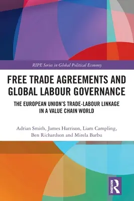 Umowy o wolnym handlu i globalne zarządzanie pracą: Powiązania między handlem a pracą w Unii Europejskiej w świecie łańcucha wartości - Free Trade Agreements and Global Labour Governance: The European Union's Trade-Labour Linkage in a Value Chain World