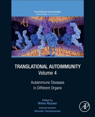 Autoimmunizacja translacyjna: Choroby autoimmunologiczne w różnych narządach, tom 4 - Translational Autoimmunity: Autoimmune Diseases in Different Organsvolume 4