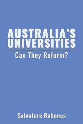 Australijskie uniwersytety: Czy można je zreformować? - Australia's Universities: Can They Reform?