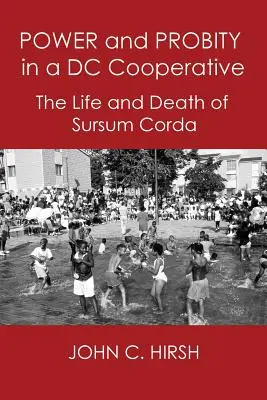 Władza i uczciwość w spółdzielni DC: Życie i śmierć Sursum Corda - Power and Probity in a DC Cooperative: The Life and Death of Sursum Corda