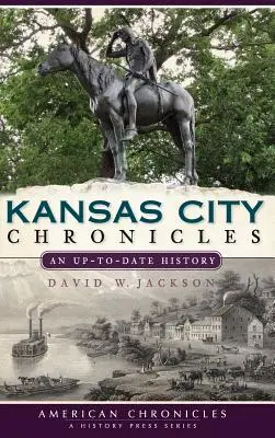 Kroniki Kansas City: Aktualna historia - Kansas City Chronicles: An Up-To-Date History