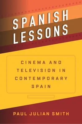 Lekcje hiszpańskiego: Kino i telewizja we współczesnej Hiszpanii - Spanish Lessons: Cinema and Television in Contemporary Spain