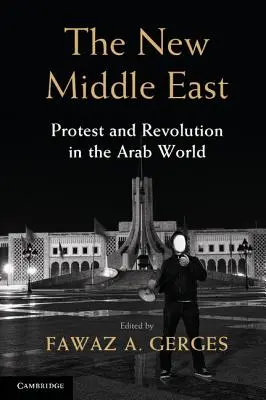 Nowy Bliski Wschód: Protest i rewolucja w świecie arabskim - The New Middle East: Protest and Revolution in the Arab World