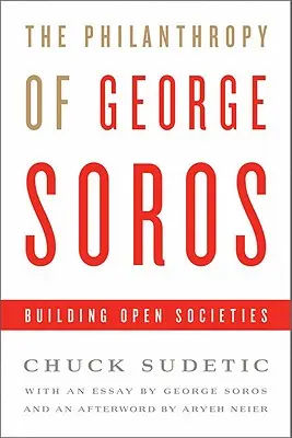Filantropia George'a Sorosa: budowanie otwartych społeczeństw - The Philanthropy of George Soros: Building Open Societies