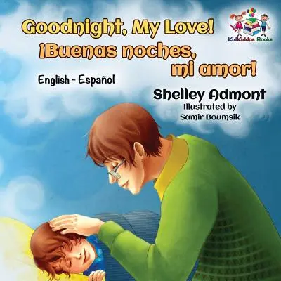 Dobranoc, kochanie! Angielski Hiszpański - Goodnight, My Love!: English Spanish
