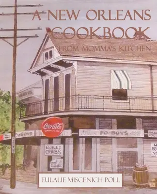 Nowoorleańska książka kucharska z kuchni mamy - A New Orleans Cookbook from Momma's Kitchen