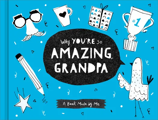 Dlaczego jesteś taki niesamowity, dziadku: Książka stworzona przeze mnie - Why You're So Amazing, Grandpa: A Book Made by Me