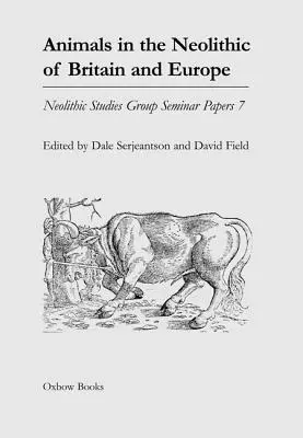 Zwierzęta w neolicie Wielkiej Brytanii i Europy - Animals in the Neolithic of Britain and Europe