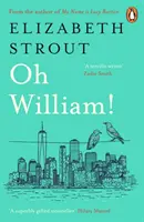 Oh William! - Od autorki książki Nazywam się Lucy Barton - Oh William! - From the author of My Name is Lucy Barton