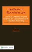 Podręcznik prawa blockchain: Przewodnik po zrozumieniu i rozwiązywaniu wyzwań prawnych związanych z technologią Blockchain - Handbook of Blockchain Law: A Guide to Understanding and Resolving the Legal Challenges of Blockchain Technology