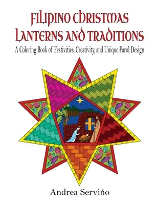 Filipińskie lampiony i tradycje bożonarodzeniowe: Kolorowanka o świętach, kreatywności i projektowaniu paroli - Filipino Christmas Lanterns and Traditions: A Coloring Book of Festivities, Creativity, and Parol Design