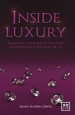 Inside Luxury: Rozwój i przyszłość branży luksusowej: A View from the Top - Inside Luxury: The Growth and Future of the Luxury Industry: A View from the Top