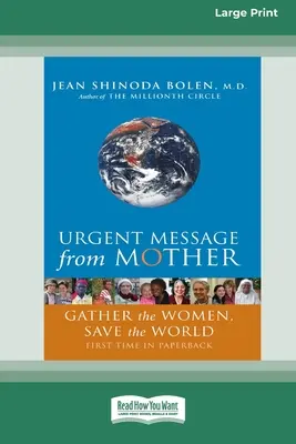 Pilna wiadomość od matki: Zbierz kobiety, uratuj świat (16pt Large Print Edition) - Urgent Message from Mother: Gather the Women, Save the World (16pt Large Print Edition)