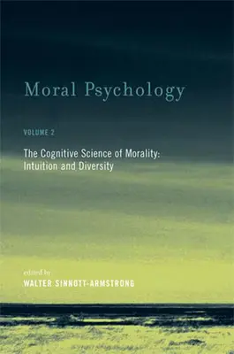 Psychologia moralna: Kognitywistyka moralności: Intuicja i różnorodność - Moral Psychology: The Cognitive Science of Morality: Intuition and Diversity