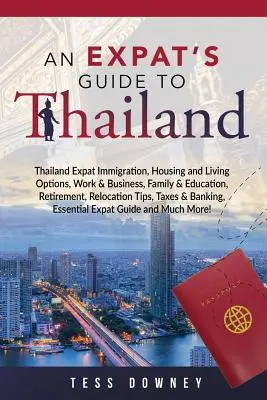 Tajlandia: Przewodnik dla emigrantów po Tajlandii - Thailand: An Expat's Guide to Thailand