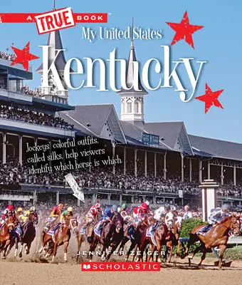 Kentucky (Prawdziwa książka: Moje Stany Zjednoczone) - Kentucky (a True Book: My United States)