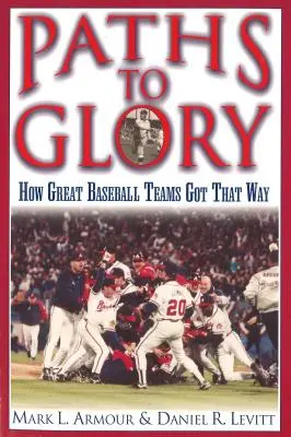 Drogi do chwały: Jak powstały wielkie drużyny baseballowe - Paths to Glory: How Great Baseball Teams Got That Way