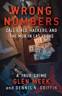 Wrong Numbers: Dziewczyny na telefon, hakerzy i mafia w Las Vegas - Wrong Numbers: Call Girls, Hackers, And The Mob In Las Vegas