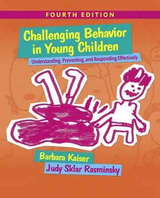 Trudne zachowania u małych dzieci: Understanding, Preventing and Responding Effectively with Enhanced Pearson Etext -- Access Card Package [With - Challenging Behavior in Young Children: Understanding, Preventing and Responding Effectively with Enhanced Pearson Etext -- Access Card Package [With