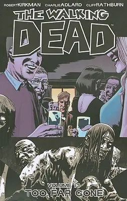 The Walking Dead, tom 13: Za daleko od domu - The Walking Dead Volume 13: Too Far Gone