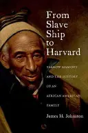 Od statku niewolników do Harvardu: Yarrow Mamout i historia afroamerykańskiej rodziny - From Slave Ship to Harvard: Yarrow Mamout and the History of an African American Family