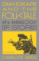 Szekspir i opowieść ludowa: Antologia opowieści - Shakespeare and the Folktale: An Anthology of Stories