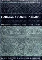 Podstawowy kurs formalnego mówienia po arabsku z plikami MP3: Second Edition [With MP3] - Formal Spoken Arabic Basic Course with MP3 Files: Second Edition [With MP3]