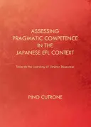 Ocena kompetencji pragmatycznych w japońskim kontekście Efl: W kierunku uczenia się odpowiedzi słuchaczy - Assessing Pragmatic Competence in the Japanese Efl Context: Towards the Learning of Listener Responses