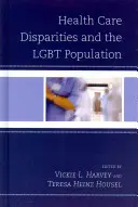 Dysproporcje w opiece zdrowotnej a populacja LGBT - Health Care Disparities and the LGBT Population