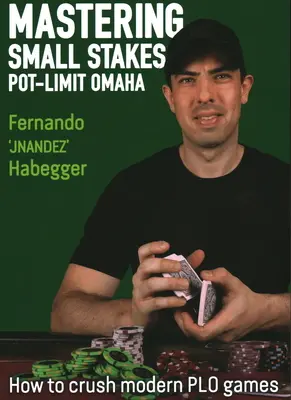 Mastering Small Stakes Pot-Limit Omaha: Jak zmiażdżyć współczesne gry PLO - Mastering Small Stakes Pot-Limit Omaha: How to Crush Modern PLO Games