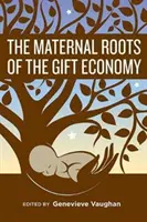 Macierzyńskie korzenie ekonomii daru - The Maternal Roots of the Gift Economy