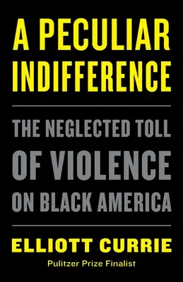 Osobliwa obojętność: Zaniedbane skutki przemocy w czarnej Ameryce - A Peculiar Indifference: The Neglected Toll of Violence on Black America